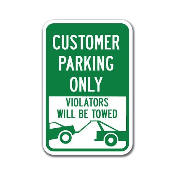 Signmission Customer Parking Violators Towed 12inx18in Heavy Gauge Alum, A-1218 Customer - Violators Tow A-1218 Customer - Violators Will Be Tow - main